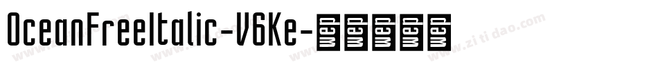 OceanFreeItalic-V6Ke字体转换