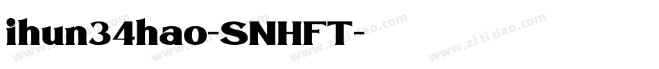 ihun34hao-SNHFT字体转换