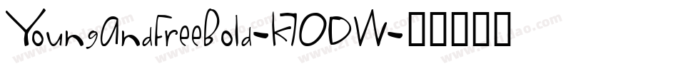YoungAndFreeBold-K70DW字体转换