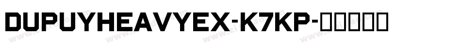 DupuyheavyEx-K7Kp字体转换