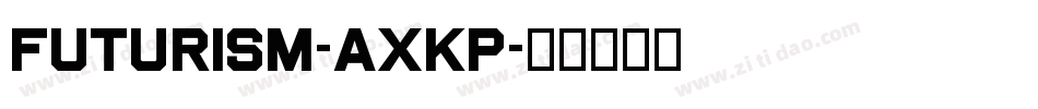 Futurism-AXKp字体转换