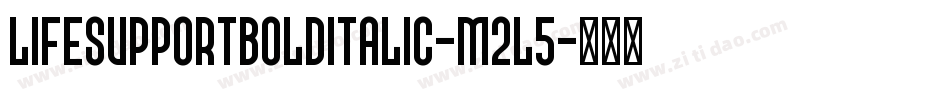 LifeSupportBoldItalic-m2L5字体转换