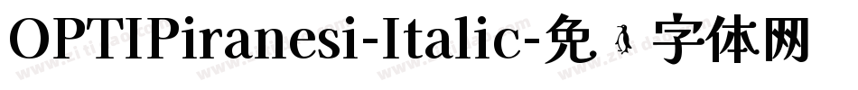 OPTIPiranesi-Italic字体转换