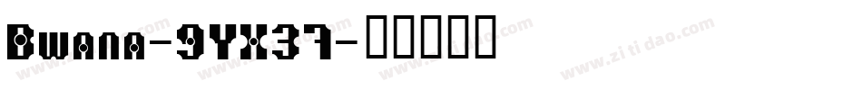 Bwana-9YX37字体转换