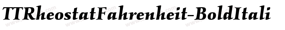 TTRheostatFahrenheit-BoldItalic字体转换 TTRheostatFahrenheit-BoldItalic字体转换
