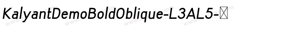 KalyantDemoBoldOblique-L3AL5字体转换