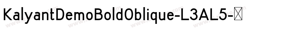 KalyantDemoBoldOblique-L3AL5字体转换
