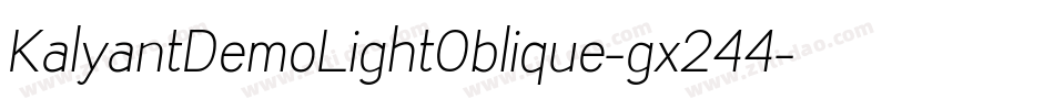 KalyantDemoLightOblique-gx244字体转换 KalyantDemoLightOblique-gx244字体转换