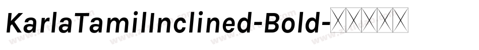 KarlaTamilInclined-Bold字体转换