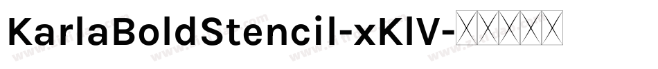 KarlaBoldStencil-xKlV字体转换