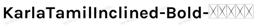 KarlaTamilInclined-Bold字体转换