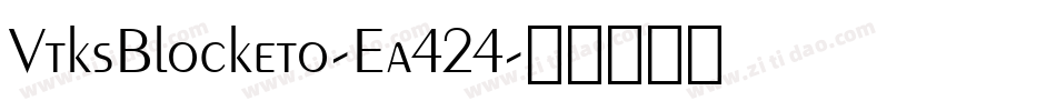 VtksBlocketo-Ea424字体转换