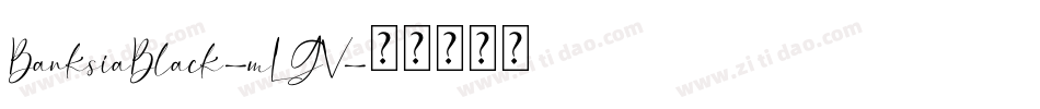 BanksiaBlack-mLGV字体转换