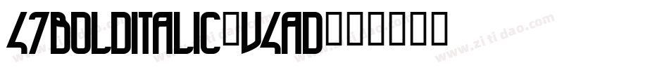 47BoldItalic-v4AD字体转换
