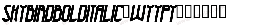 SkybirdBolditalic-WyyPY字体转换