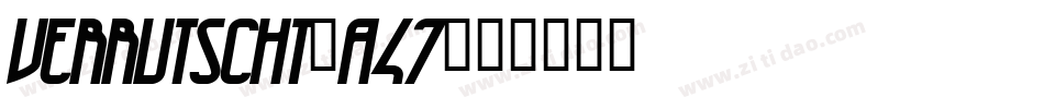 Verrutscht-A47字体转换