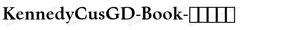 KennedyCusGD-Book字体转换