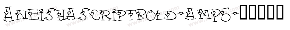 Aneishascriptbold-amP5字体转换