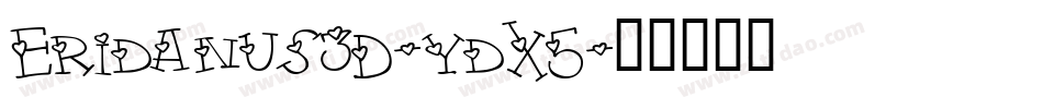 Eridanus3D-ydX5字体转换