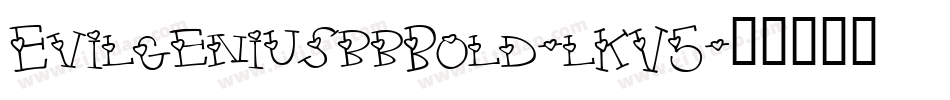 EvilgeniusbbBold-lKV5字体转换