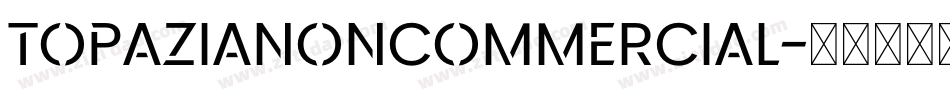 TopaziaNonCommercial字体转换