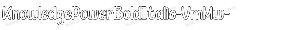 KnowledgePowerBoldItalic-VmMw字体转换 KnowledgePowerBoldItalic-VmMw字体转换
