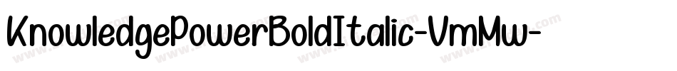 KnowledgePowerBoldItalic-VmMw字体转换 KnowledgePowerBoldItalic-VmMw字体转换