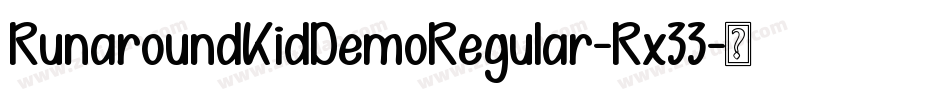 RunaroundKidDemoRegular-Rx33字体转换 RunaroundKidDemoRegular-Rx33字体转换