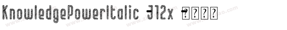 KnowledgePowerItalic-J12x字体转换 KnowledgePowerItalic-J12x字体转换