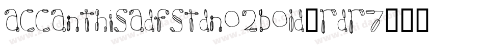 Accanthisadfstdno2Bold-rdR7字体转换