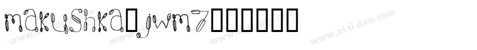 Makushka-jWM7字体转换