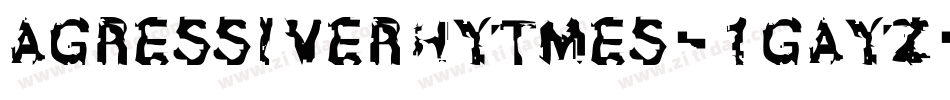 AgressiveRhytmes-1GaYZ字体转换