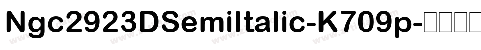 Ngc2923DSemiItalic-K709p字体转换