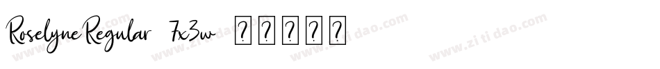 RoselyneRegular-7x3w字体转换 RoselyneRegular-7x3w字体转换