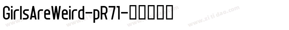 GirlsAreWeird-pR71字体转换