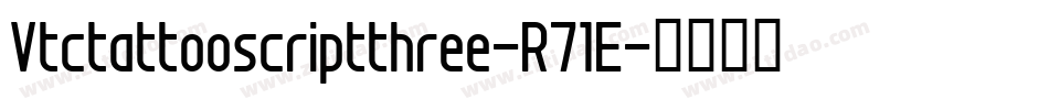 Vtctattooscriptthree-R71E字体转换