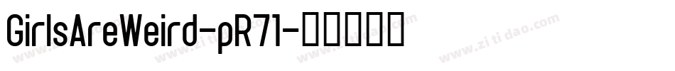 GirlsAreWeird-pR71字体转换