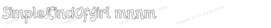 SimpleKindOfGirl-mnnm字体转换 SimpleKindOfGirl-mnnm字体转换