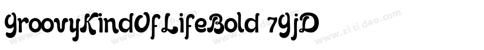 GroovyKindOfLifeBold-7GjD字体转换