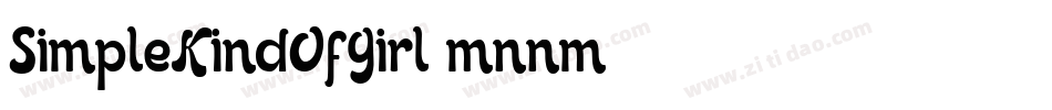 SimpleKindOfGirl-mnnm字体转换 SimpleKindOfGirl-mnnm字体转换