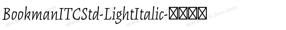BookmanITCStd-LightItalic字体转换 BookmanITCStd-LightItalic字体转换