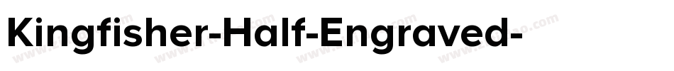 Kingfisher-Half-Engraved字体转换