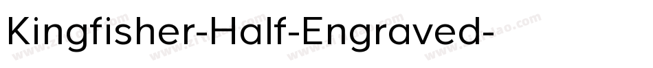 Kingfisher-Half-Engraved字体转换