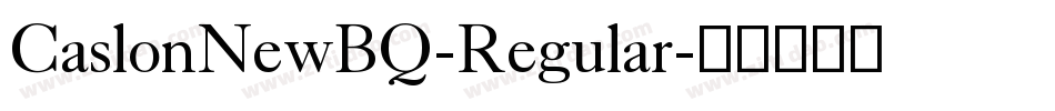 CaslonNewBQ-Regular字体转换