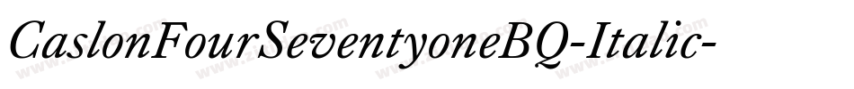 CaslonFourSeventyoneBQ-Italic字体转换