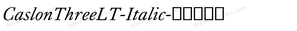 CaslonThreeLT-Italic字体转换