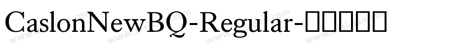 CaslonNewBQ-Regular字体转换