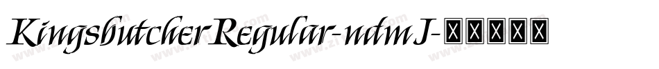 KingsbutcherRegular-ndmJ字体转换
