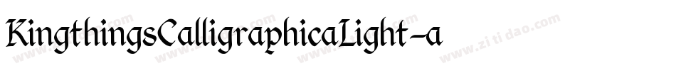 KingthingsCalligraphicaLight-aaPo字体转换 KingthingsCalligraphicaLight-aaPo字体转换