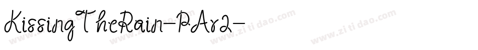 KissingTheRain-PAr2字体转换 KissingTheRain-PAr2字体转换
